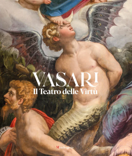 Vasari, il Teatro delle Virtù. Il 12 dicembre presentazione del catalogo della mostra