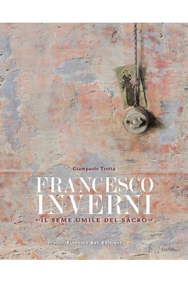 'Francesco Inverni. Il seme umile del sacro': mercoledì 22, ore 13, inaugurazione mostra