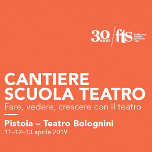 Cantiere Scuola Teatro, al Bolognini di Pistoia dall'11 al 13 aprile