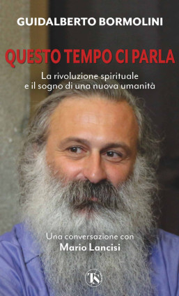 Questo tempo ci parla. La rivoluzione spirituale e il sogno di ...