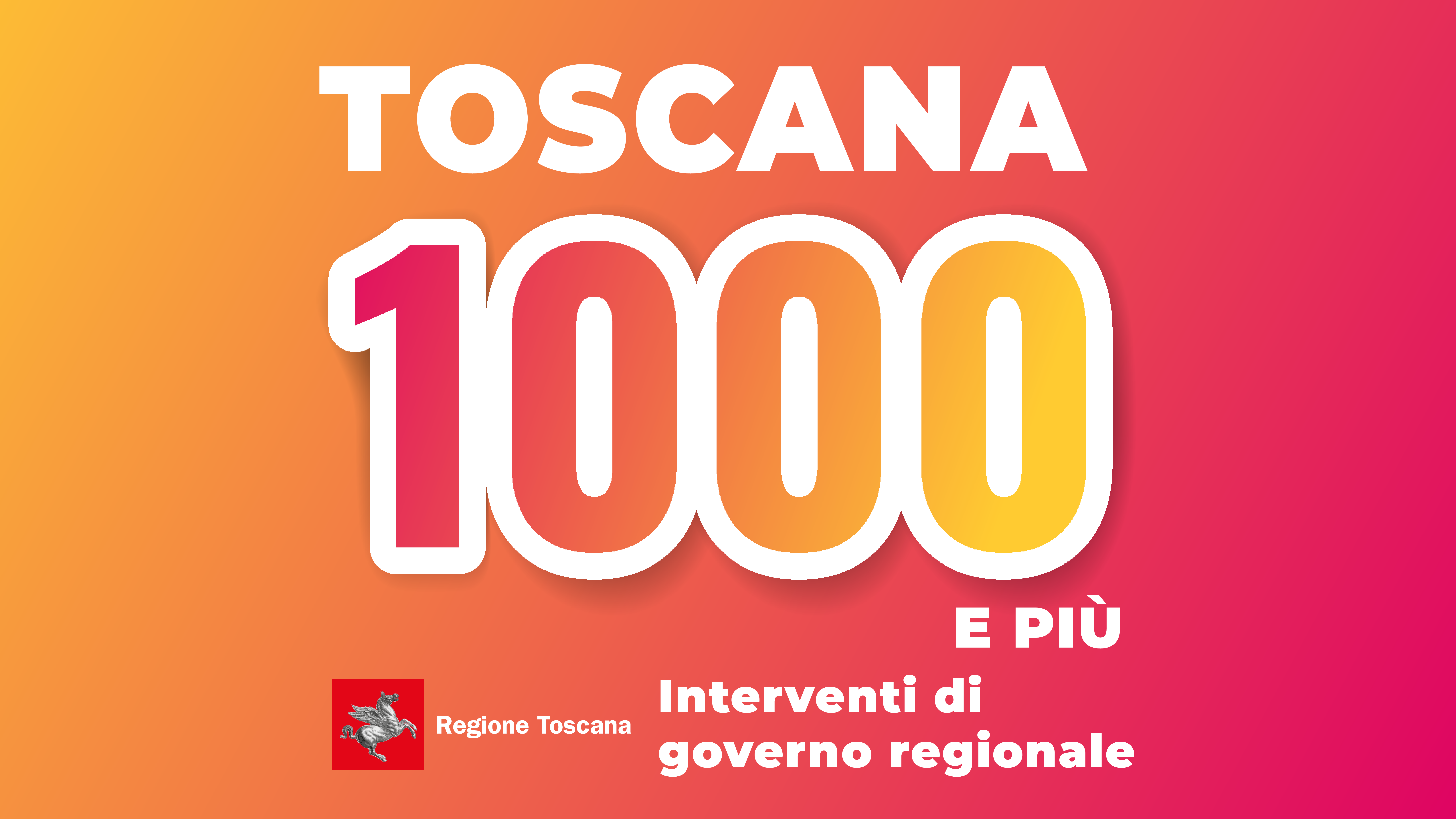 Toscana 1000 e più interventi di governo regionale